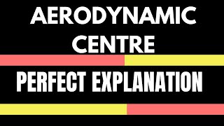 Aerodynamic centre  flight mechanics  Aerodynamics  GATE aerospace engineering lecture series [upl. by Wenonah250]