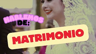 HABLEMOS DE MATRIMONIO [upl. by Kucik]