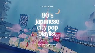 80’S JAPANESE CITY POP PLAYLIST 🎵  MOOD SETTER for Study Work amp Chill  Summer Vibes ☀️ [upl. by Malkah]