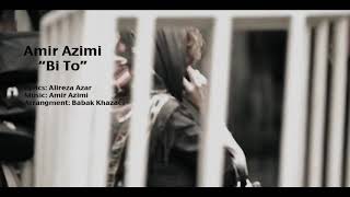 Amir Azimi  Bi To  OFFICIAL MUSIC VIDEO امیر عظیمی  بی تو [upl. by Ahtiekal]