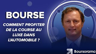 Bourse  comment profiter de la course au luxe dans lautomobile [upl. by Nidnal]