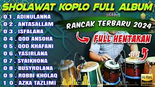 SHOLAWAT KOPLO FULL ALBUM TERBARU 2024 PENYEJUK JIWA ALHAMDULILLAH  ISFALANA [upl. by Norrahc]