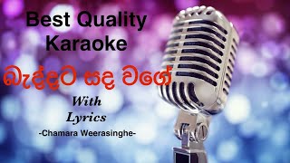 Baddata Sanda Wage Karaoke බැද්දට සඳ වගේ  Chamara Weerasinghe Song Karaoke [upl. by Iphlgenia454]