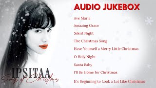 Ipsitaa — Songs of Christmas Audio Jukebox [upl. by Sillek]