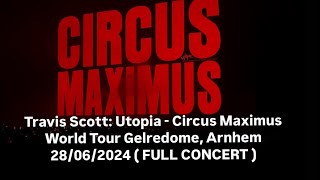 Travis Scott Utopia  Circus Maximus World Tour Gelredome Arnhem Netherlands  Full concert [upl. by Bornie810]