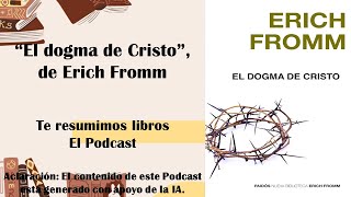 Libro quotEl dogma de Cristoquot de Erich Fromm RESUMEN [upl. by Adda534]