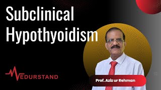 English Subclinical Hypothyroidism  Symptoms  Treatment  Medurstand by Prof Aziz ur Rehman [upl. by Aluino]