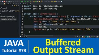 Java Tutorial 78  Java BufferedOutputStream Class with Examples File Handling [upl. by Leona519]