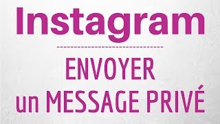 INSTAGRAM MESSAGE Privé comment ENVOYER un message privé sur Instagram [upl. by Hanid839]