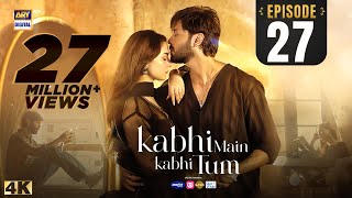 Kabhi Main Kabhi Tum Episode 27  Fahad Mustafa  Hania Aamir  8 Oct 2024 Eng Sub  ARY Digital [upl. by Yllib]