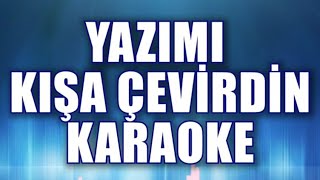 YAZIMI KIŞA ÇEVİRDİN KARAOKE ton Sİ bemol [upl. by Innek]