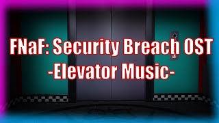 FNaF Security Breach OST Elevator Music Extended [upl. by Deaner490]