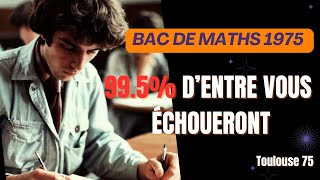 Combien auraistu eu au bac de maths 1975 [upl. by Elleinad]