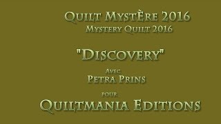 Quilt Mystère Quiltmania 2016  quotDiscoveryquot de Petra Prins Partie 4 FR [upl. by Allissa]