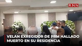 Velan restos de exregidor del PRM encontrado muerto en su residencia [upl. by Ojadnama]