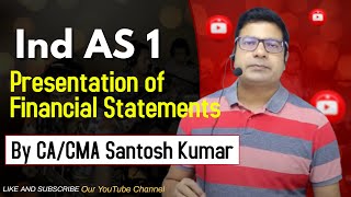 Ind AS 1  Presentation of financial statements  by CACMA Santosh Kumar [upl. by Notsnhoj]