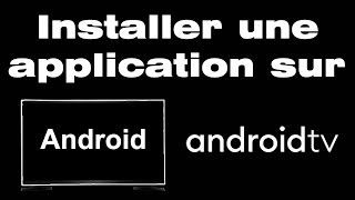 Comment installer une Application sur Android TV [upl. by Anaid]