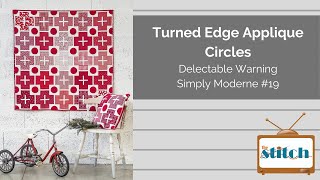 Turned Edge Applique Circles Tutorial for Delectable Warning in Simply Moderne 19 [upl. by Portingale879]