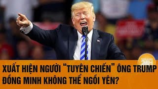 Điểm tin nóng quốc tế Xuất hiện người “tuyên chiến” ông Trump đồng minh không thể ngồi yên [upl. by Lalla]