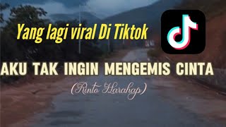 Lagu  AKU TAK INGIN MENGEMIS CINTA [upl. by Rapp]