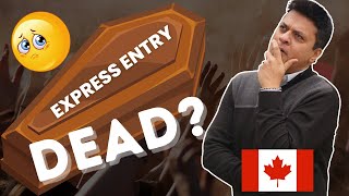 Is Canadian Immigration Express Entry system Dead [upl. by Soirtimid]