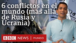 6 conflictos armados que están ocurriendo en el mundo más allá de Rusia y Ucrania  BBC Mundo [upl. by Yram834]