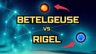 BETELGEUSE y RIGEL las dos ESTRELLAS más grandes de la CONSTELACIÓN ORIÓN [upl. by Malvie100]