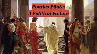 Pontius Pilate A Political Failure [upl. by Elohcin]