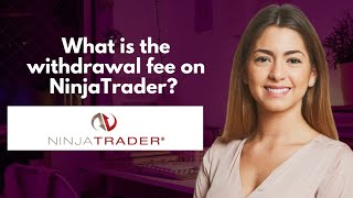 What is the withdrawal fee on NinjaTrader [upl. by Anali]