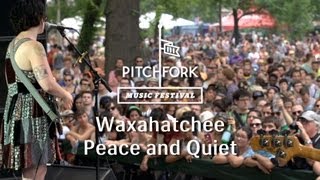 Waxahatchee  quotPeace and Quietquot  Pitchfork Music Festival 2013  PitchforkTV [upl. by Namlaz]