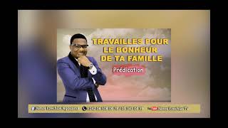 TRAVAILLE POUR LE BONHEUR DE TA FAMILLE PROPHETE NINOS E NGOUAMA [upl. by Uyekawa562]