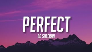 Ed Sheeran  Perfect Lyrics [upl. by Joycelin]