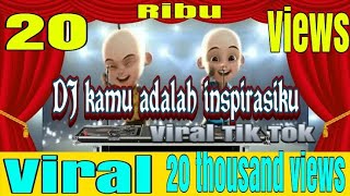 Kamu adalah inspirasiku  DJ Kamu adalah inspirasiku Remix 2020  Versi Upin Ipin [upl. by Lleneg]