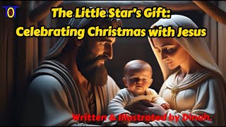 The Little Star’s Gift Celebrating Christmas with Jesus Story for Preschool amp Kindergarten ToTs [upl. by Coke875]