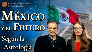 México y el Futuro  según la Astrología [upl. by Lleret]