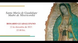 Rosario Guadalupano 12 de diciembre de 2015 [upl. by Eneryt]