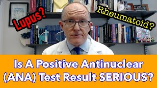 Is A quotPositivequot Antinuclear ANA Antibodies Test Result Serious [upl. by Valerio256]