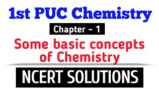 1st PUC Chemistry  Chapter 1 Some Basic Concepts of Chemistry  NCERT Solutions chemistry [upl. by Salsbury814]