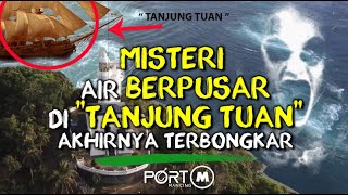 Misteri Air Berpusar Di Tanjung Tuan Port Dickson Akhirnya Terbongkar [upl. by Clauddetta407]