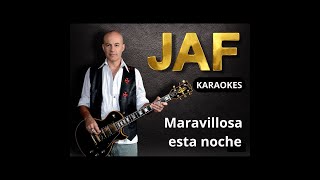 JAF Maravillosa esta noche Karaoke [upl. by Avahc]