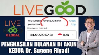 PENGHASILAN BULANAN DI AKUN KEDUA Dr Sugeng Riyadi  PELUANG BISNIS GLOBAL LIVEGOOD livegood [upl. by Nerred]