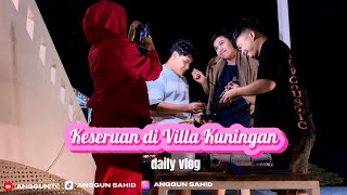 BERMALAM DI VILLA KUNINGAN  DAILY VLOG  Episode 9 [upl. by Durwyn]