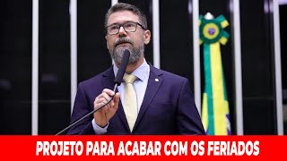 DEPUTADO CRIA PROPOSTA PARA ACABAR COM FERIADOS NO BRASIL EM DIAS ÚTEIS [upl. by Hailey]