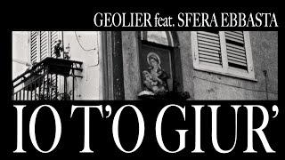 Geolier  IO T’O GIUR’ feat Sfera Ebbasta Visual Video [upl. by Francisco519]