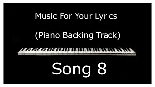 Sad to Cheerful  Piano Backing Track For Your Song SONG 8 [upl. by Attevad786]