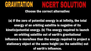 Choose the correct alternativea If the zero of potential energy is at infinity the total energy [upl. by Andert348]