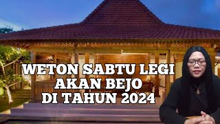 WETON SABTU LEGI AKAN BEJO DI TAHUN 2024 [upl. by Yesdnil]