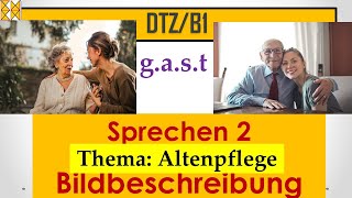 GAST  DTZ  A2B1  Bildbeschreibung  Altenpflege dtz Bildbeschreibung b1 gast dtzb1 [upl. by Asetal]