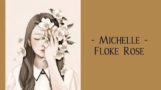 Floke Rose  Michelle [upl. by Feliza]