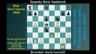 Bronstein David Ionovich vs Spassky Boris Vasilievich Best Short Games 545 [upl. by Madeleine]